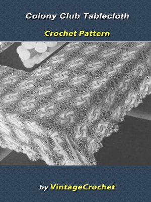 cover image of Colony Club Tablecloth Crochet Pattern